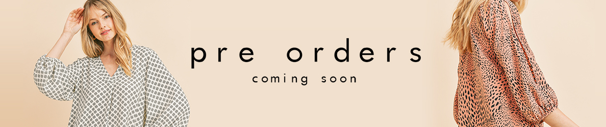 PRE ORDERS